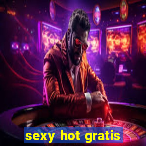 sexy hot gratis